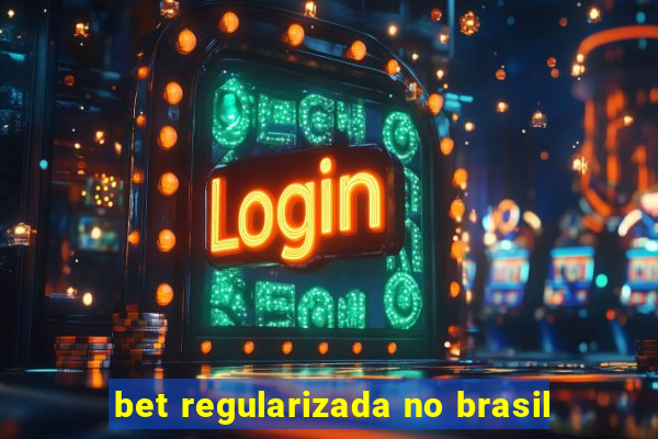 bet regularizada no brasil